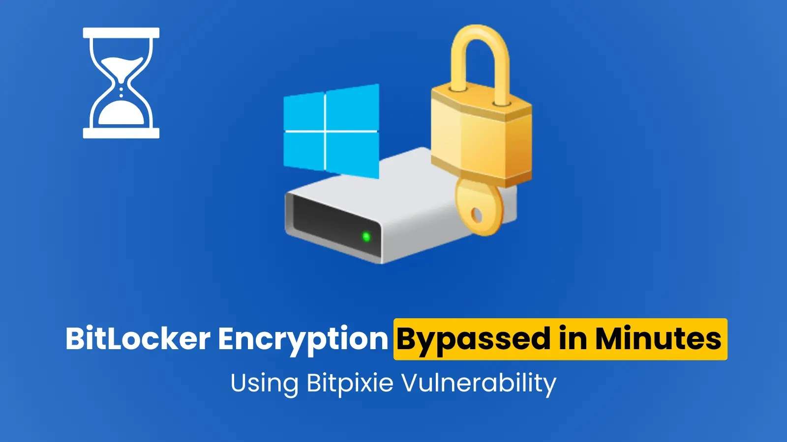 BitLocker Encryption Bypassed in Minutes